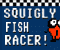 Squigly Fish Racer - Jeu Action 