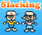 Slacking - Jeu Arcade 